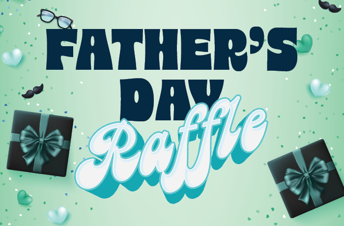 $2,500 Father's Day Raffle