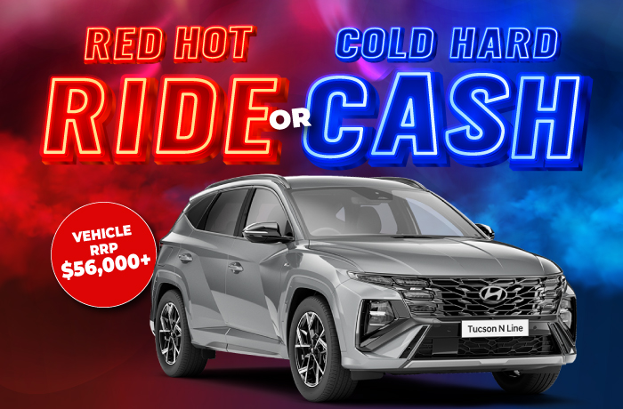 WEEKLY DRAWS - RED HOT RIDE OR COLD HARD CASH