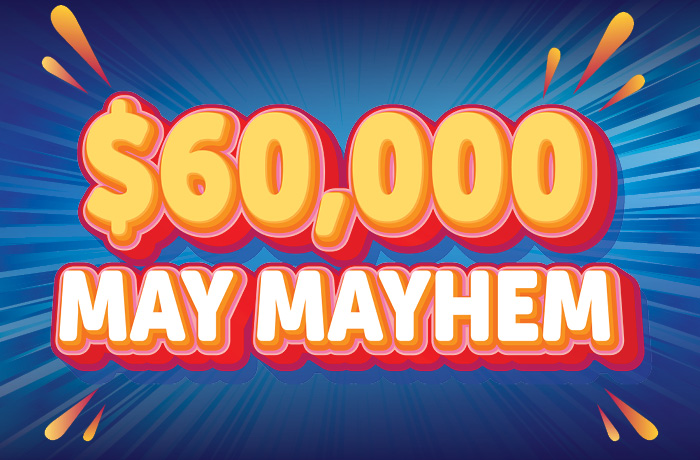 $30,000 MAY MAYHEM