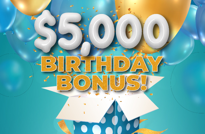 $5,000 BIRTHDAY BONUS - SEPTEMBER